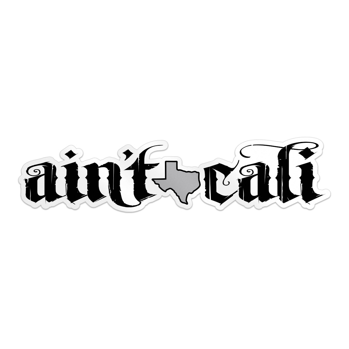 Ain't Cali Sticker